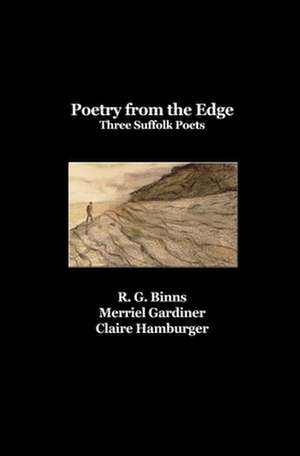 Poetry from the Edge: Three Suffolk Poets de Merriel Gardiner