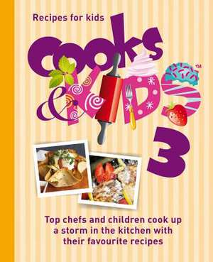 Cooks and Kids: 3. Recipes by Kids for Kids de Graffeg