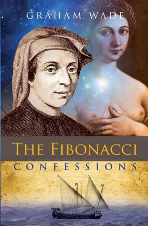 The Fibonacci Confessions de Graham Wade