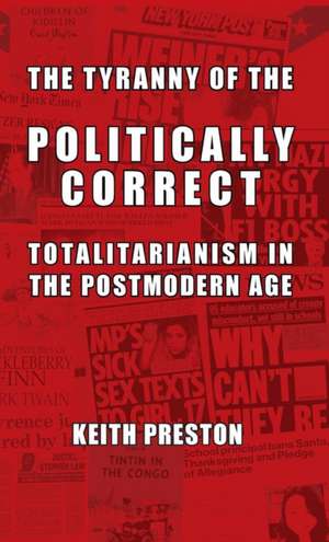 The Tyranny of the Politically Correct de Keith Preston