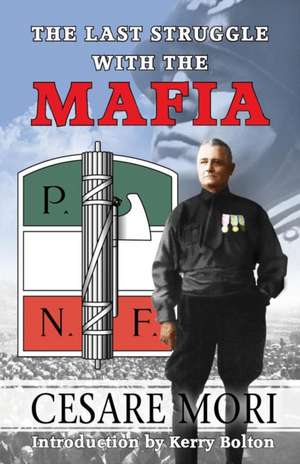 The Last Struggle With The Mafia de Cesare Mori