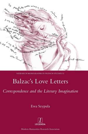 Balzac's Love Letters de Ewa Szypula