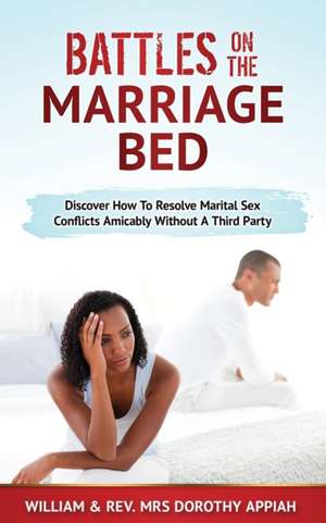 BATTLES ON THE MARRIAGE BED de William Appiah