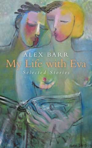 My Life with Eva de Alex Barr