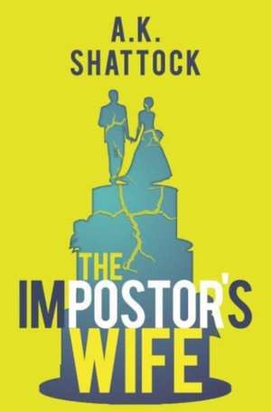 The Impostor's Wife de A. K. Shattock