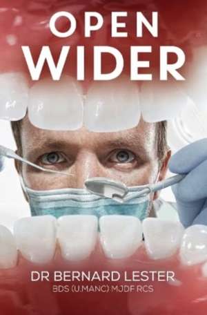 Open Wider de DR BERNARD LESTER