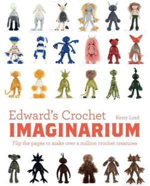 Edward's Crochet Imaginarium de Kerry Lord