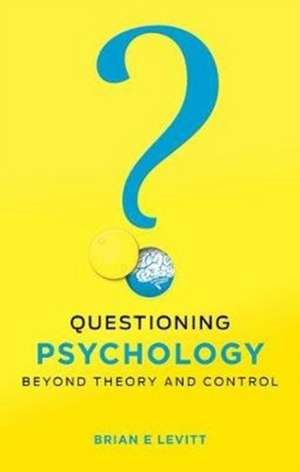 Questioning Psychology de Brian E. Levitt