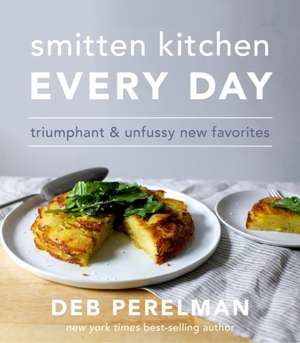 Smitten Kitchen Every Day de Deb Perelman