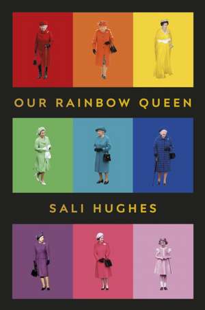 Our Rainbow Queen de Sali Hughes