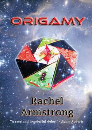 Origamy de Rachel Armstrong