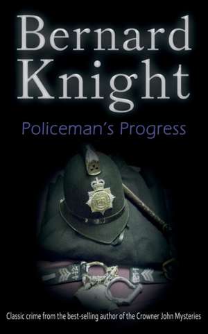 Policeman's Progress de Bernard Knight