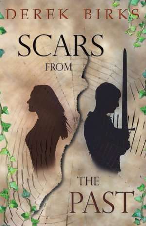 Scars From The Past de Derek Birks