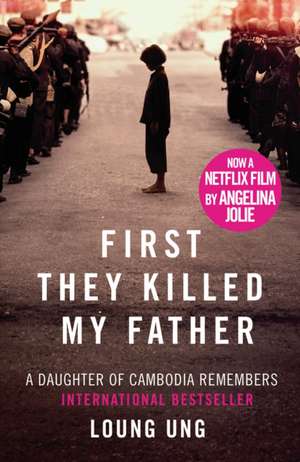 First They Killed My Father de Loung Ung