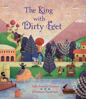 The King with Dirty Feet de Sally Pomme Clayton