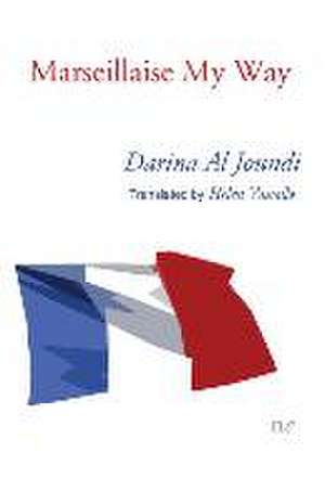 Marseillaise My Way de Darina Al Joundi