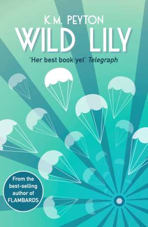 Wild Lily de K. M. Peyton