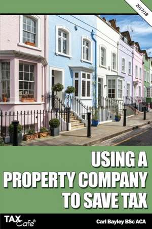 Using a Property Company to Save Tax 2017/18 de Carl Bayley