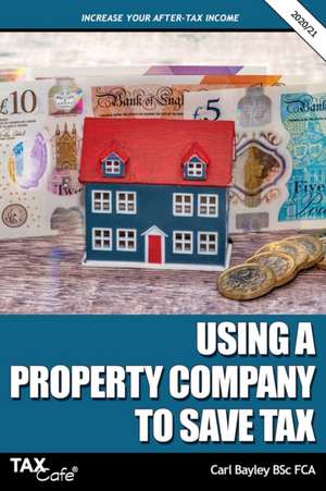 Using a Property Company to Save Tax 2020/21 de Carl Bayley