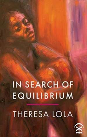 In Search of Equilibrium de Theresa Lola