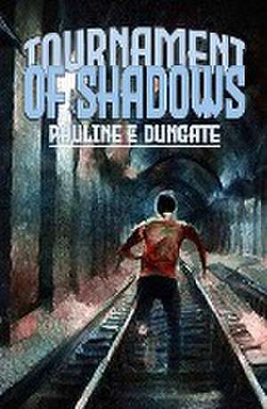 Tournament of Shadows de Pauline E Dungate