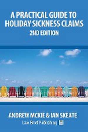 A Practical Guide to Holiday Sickness Claims de Andrew Mckie