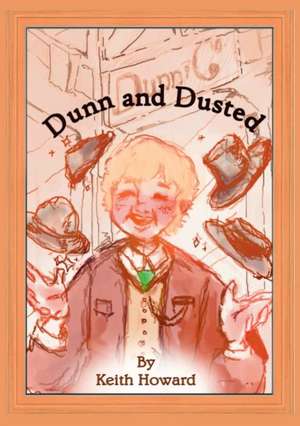 Dunn and Dusted de Keith Howard