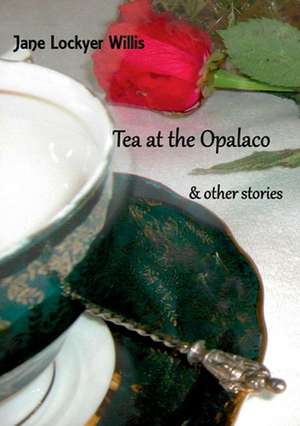 Tea at the Opalaco de Jane Lockyer Willis