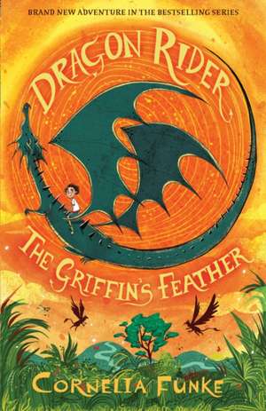 Dragon Rider: The Griffin's Feather de Cornelia Funke