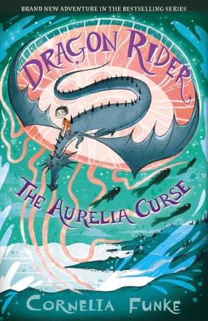 Dragon Rider: The Aurelia Curse de Cornelia Funke