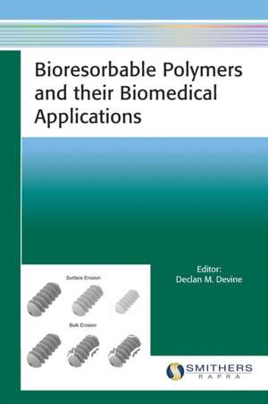 Bioresorbable Polymers and their Biomedical Applications de Declan M. Devine