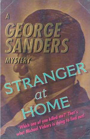 Stranger at Home de George Sanders