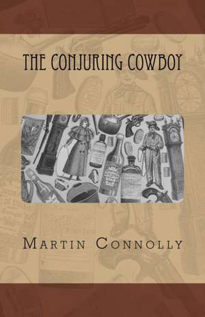 The Conjuring Cowboy de Martin Connolly