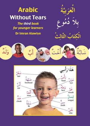 Arabic Without Tears de Imran Hamza Alawiye