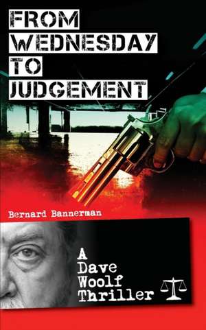 From Wednesday to Judgement de Bernard Bannerman