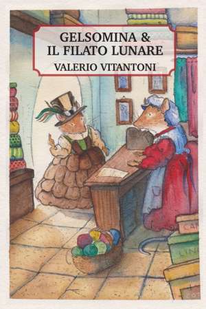 Gelsomina & Il Filato Lunare de Valerio Vitantoni