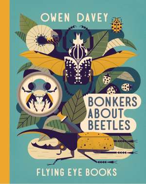 Bonkers About Beetles de Owen Davey