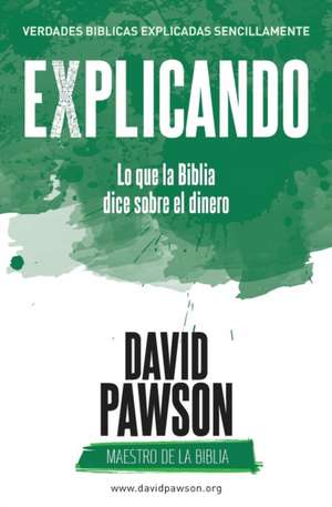 EXPLICANDO Lo que la Biblia dice sobre el dinero de David Pawson