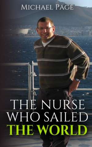 The Nurse who Sailed the World de Michael Page