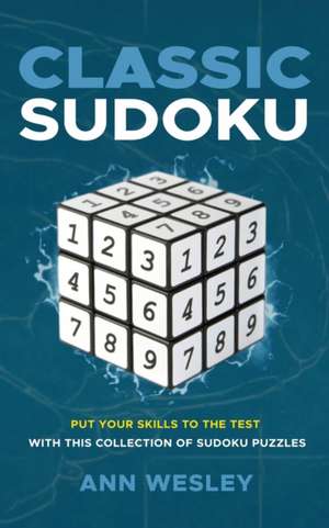 Classic Sudoku de Ann Wesley