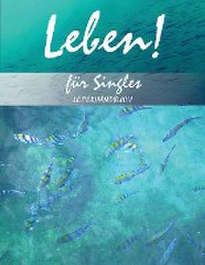 Hitchman, L: Leben! für Singles Leiterhandbuch