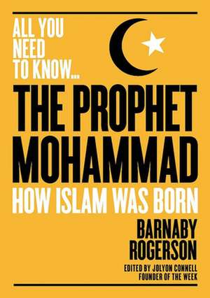 The Prophet Muhammad de Barnaby Rogerson