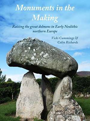 Monuments in the Making de Colin Richards