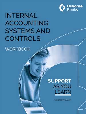 INTERNAL ACCOUNTING SYSTEMS AND CONTROLS WORKBOOK de Sheriden Amos