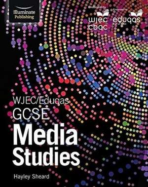 Sheard, H: WJEC/Eduqas GCSE Media Studies: Student Book de Hayley Sheard