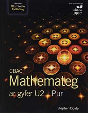 Doyle, S: CBAC Mathemateg ar gyfer U2 - Pur de Stephen Doyle