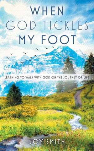 When God Tickles My Foot de Joy Smith