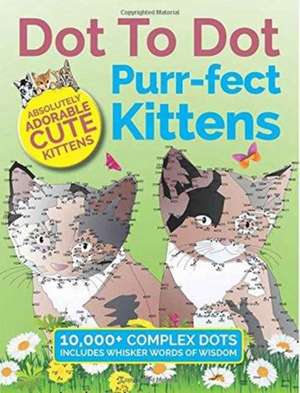 Dot To Dot Purr-fect Kittens de Christina Rose