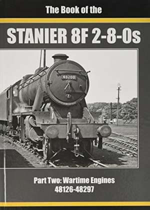 THE BOOK OF STANIER 8F 2-8-0s de Ian Sixsmith