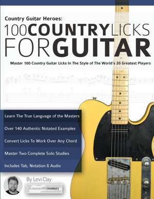 Country Guitar Heroes - 100 Country Licks for Guitar de Joseph Alexander